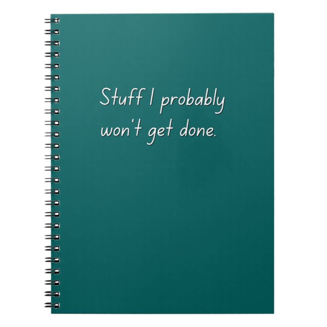 Stuff I Won' Get Done Funny Notebook (Teal) (Front)