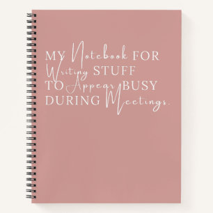 Stuff To Appear Busy During Meetings Funny Work Notebook