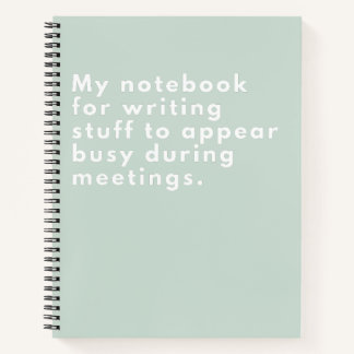Stuff To Appear Busy During Meetings Funny Work Notebook