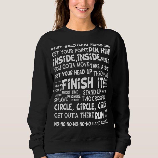 Stuff Wrestling Moms Say funny wrestler mum ideas  Sweatshirt (Front)