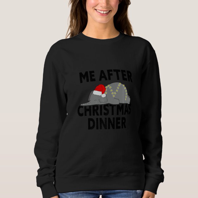 stuffed after christmas dinner   sweatshirt (Front)