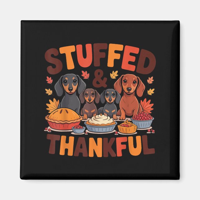 Stuffed And Thankful Dachshund Funny Thanksgiving  Magnet (Front)