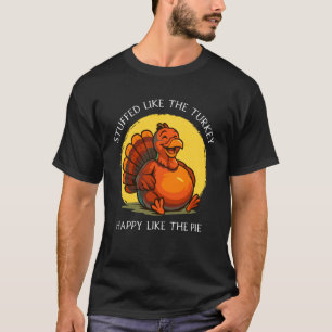 Stuffed Like The Turkey Thanksgiving Fall Autumn S T-Shirt