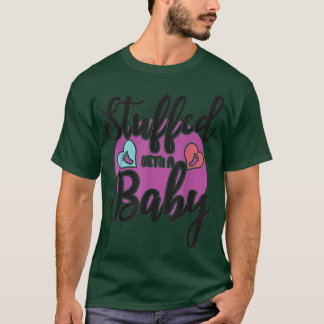 Stuffed With Baby Funny Pregnant Mummy Pregnancy L T-Shirt