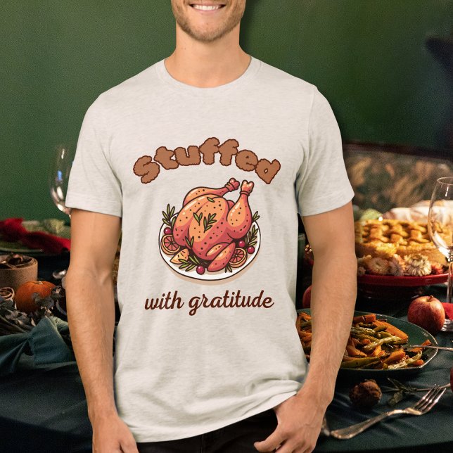 Stuffed with Gratitude Funny Thanksgiving Turkey Tri-Blend Shirt (Creator Uploaded)