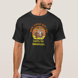 Stuffed with Love Happy 4th Anniversary Turkey T-Shirt