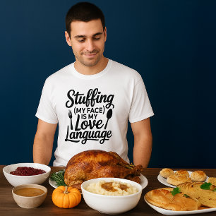 Stuffing My Face Funny Thanksgiving Holiday Humor T-Shirt