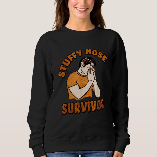 Stuffy Nose Survivor 2 Sweatshirt (Front)