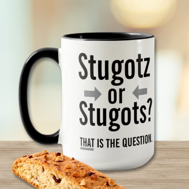 Stugotz or Stugots - That is the question. Italian Mug (Italian Sicilian humor mug with black handle featuring “Stugotz or Stugots — That is the question” )