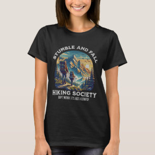 Stumble And Fall Hiking Society Don't Worry _3 T-Shirt