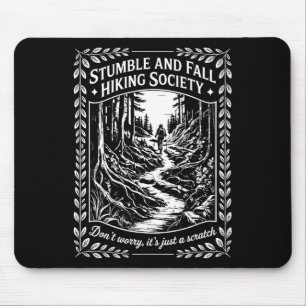 Stumble And Fall Hiking Society Don't Worry Mounta Mouse Pad