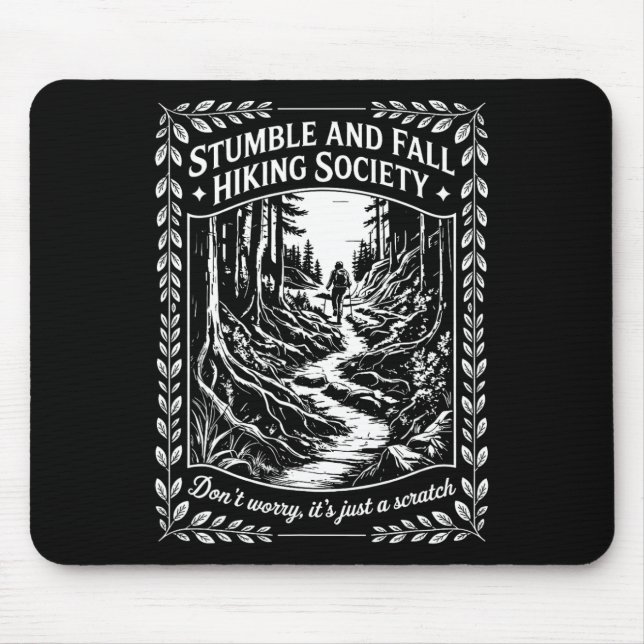 Stumble And Fall Hiking Society Don't Worry Mounta Mouse Pad (Front)