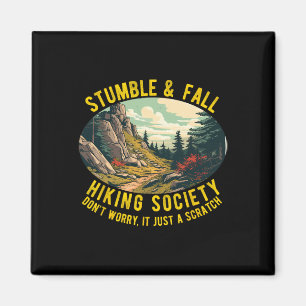 Stumble And Fall Hiking Society Funny Hiker Saying Magnet