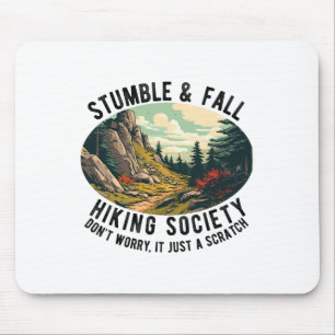Stumble And Fall Hiking Society Funny Hiker Saying Mouse Pad