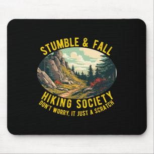 Stumble And Fall Hiking Society Funny Hiker Saying Mouse Pad