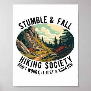 Stumble And Fall Hiking Society Funny Hiker Saying Poster