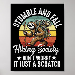 Stumble And Fall Hiking Society Funny Hiker Sloth Poster