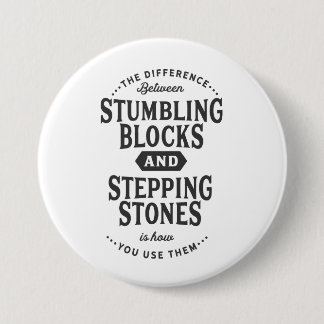 stumbling blocks and stepping stones 7.5 cm round badge