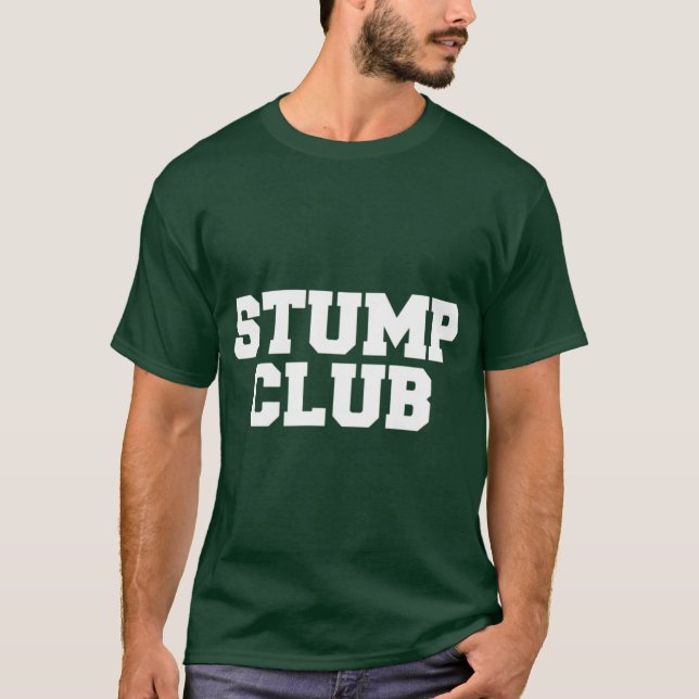 stump club T-Shirt (Front)