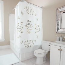 Stunning Have a Nice Day and a Better Night  Shower Curtain