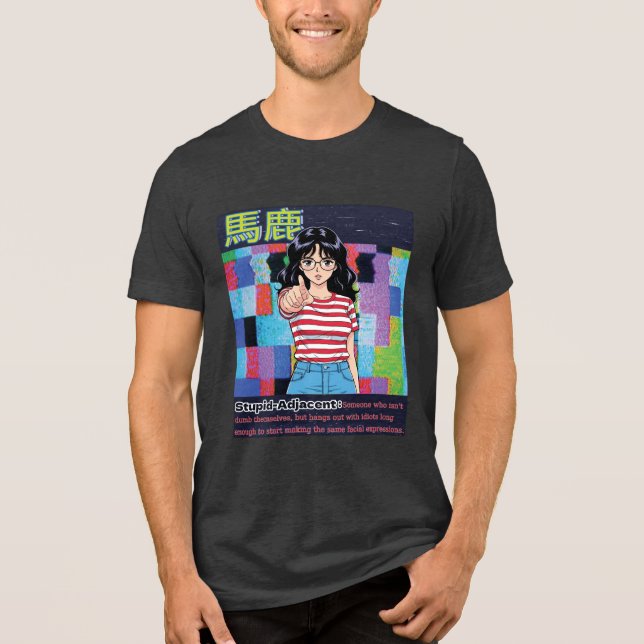 Stupid Adjacent Tri-Blend Shirt (Front)