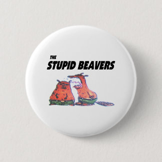 Stupid Beavers Button