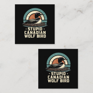 Stupid Canadian Wolf Bird Card