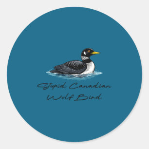 Stupid Canadian Wolf Bird Classic Round Sticker