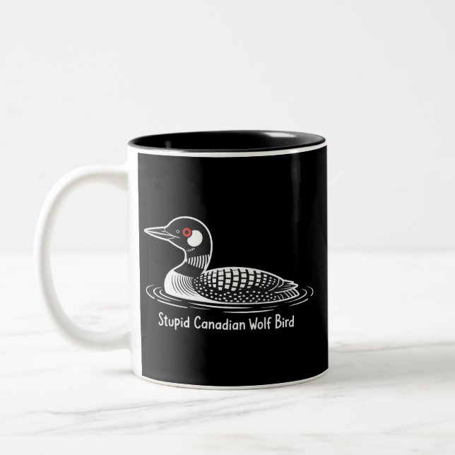 Stupid Canadian Wolf Bird Funny Canada Gift Loon  Two-Tone Coffee Mug (Left)