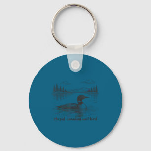 Stupid canadian wolf bird funny loon animal loons key ring