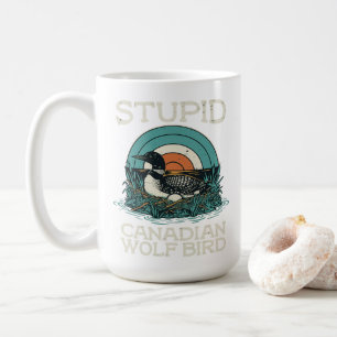 Stupid Canadian Wolf Bird Funny Saying Humour Men  Coffee Mug