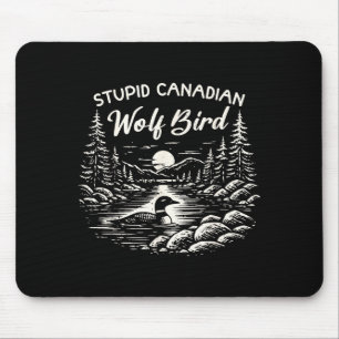 Stupid canadian wolf bird heated hockey meme mouse pad