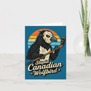 Stupid canadian wolf bird heated loon hockey meme  card