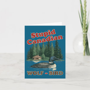 Stupid canadian wolf bird heated loon hockey meme  card