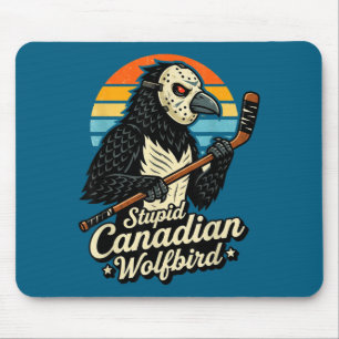 Stupid canadian wolf bird heated loon hockey meme  mouse pad