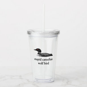 Stupid Canadian Wolf Bird Hockey Romance for Hocke Acrylic Tumbler
