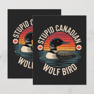 Stupid Canadian Wolf Bird Loon Humour Card
