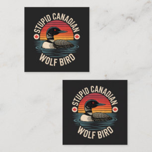 Stupid Canadian Wolf Bird Loon Humour Card