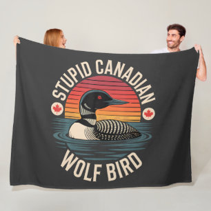 Stupid Canadian Wolf Bird Loon Humour Fleece Blanket