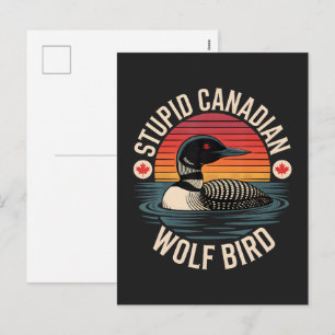 Stupid Canadian Wolf Bird Loon Humour Holiday Postcard