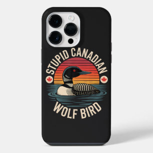 Stupid Canadian Wolf Bird Loon Humour iPhone 14 Pro Max Case