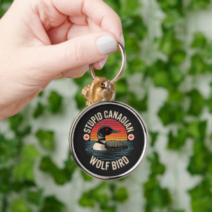 Stupid Canadian Wolf Bird Loon Humour Key Ring