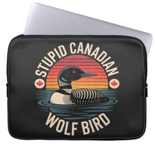 Stupid Canadian Wolf Bird Loon Humour Laptop Sleeve