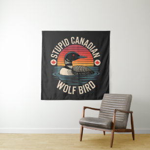 Stupid Canadian Wolf Bird Loon Humour Tapestry