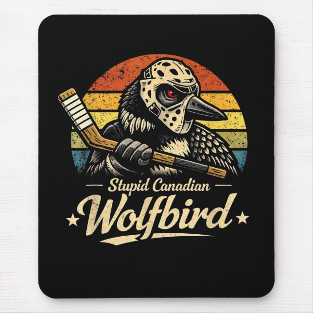 Stupid Canadian Wolf Bird  Mouse Pad (Front)