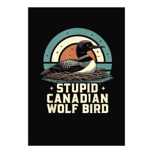 Stupid Canadian Wolf Bird Photo Print