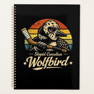 Stupid Canadian Wolf Bird Planner