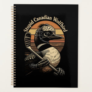 Stupid Canadian Wolf Bird Planner