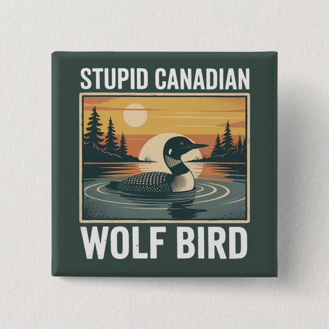 Stupid Canadian Wolf Bird Sarcastic Animal  15 Cm Square Badge (Front)