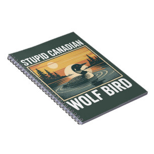 Stupid Canadian Wolf Bird Sarcastic Animal Notebook